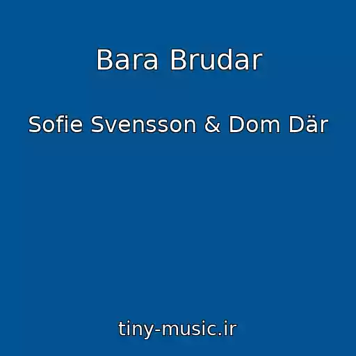 کاور آهنگ Bara Brudar از Sofie Svensson & Dom Där