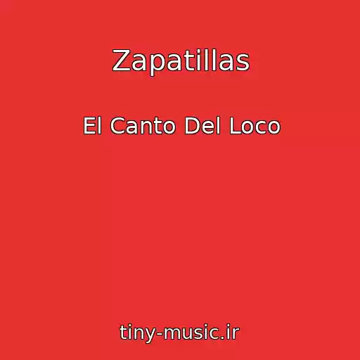 کاور آهنگ Zapatillas از El Canto Del Loco