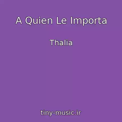 کاور آهنگ A Quien Le Importa از Thalia