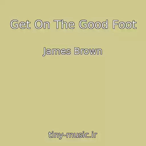کاور آهنگ Get On The Good Foot از James Brown