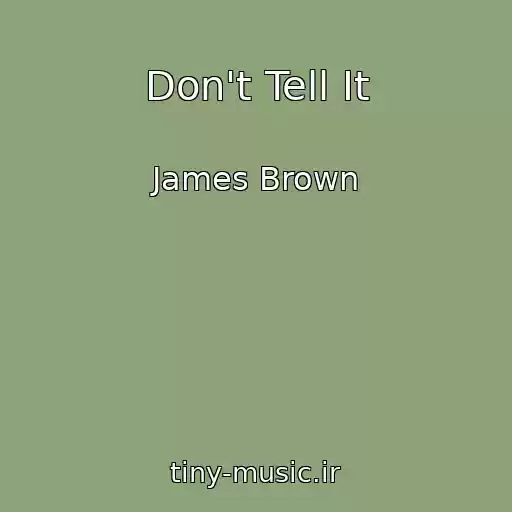 کاور آهنگ Don't Tell It از James Brown