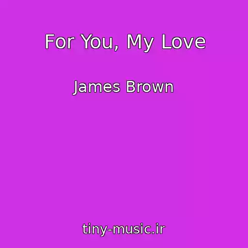 کاور آهنگ For You, My Love از James Brown