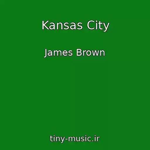 کاور آهنگ Kansas City از James Brown