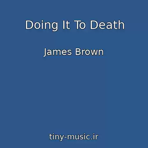 کاور آهنگ Doing It To Death از James Brown