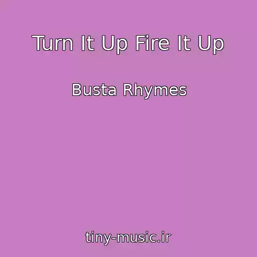 کاور آهنگ Turn It Up Fire It Up از Busta Rhymes