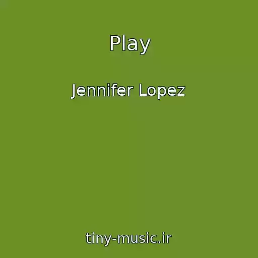 کاور آهنگ Play از Jennifer Lopez