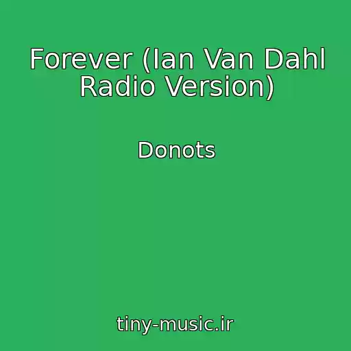 کاور آهنگ Forever (Ian Van Dahl Radio Version) از Donots