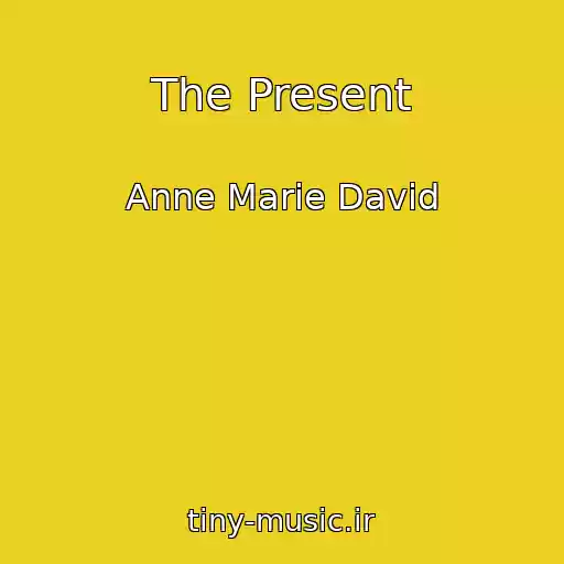 کاور آهنگ The Present از Anne Marie David