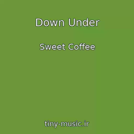 کاور آهنگ Down Under از Sweet Coffee