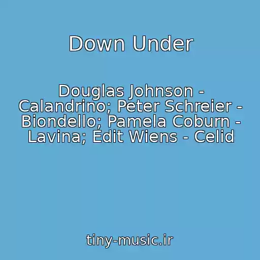 کاور آهنگ Down Under از Douglas Johnson - Calandrino; Peter Schreier - Biondello; Pamela Coburn - Lavina; Edit Wiens - Celid