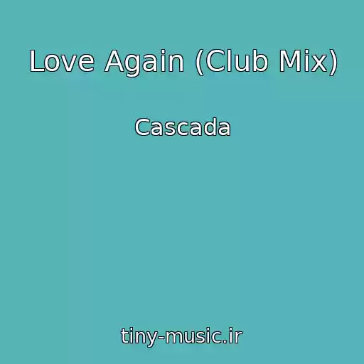 کاور آهنگ Love Again (Club Mix) از Cascada