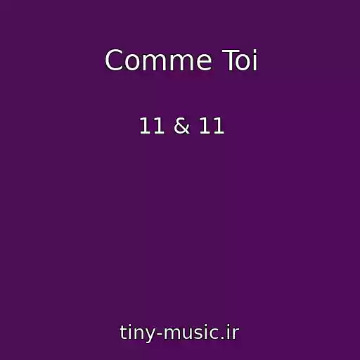 کاور آهنگ Comme Toi از 11 & 11