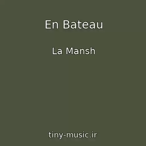 کاور آهنگ En Bateau از La Mansh