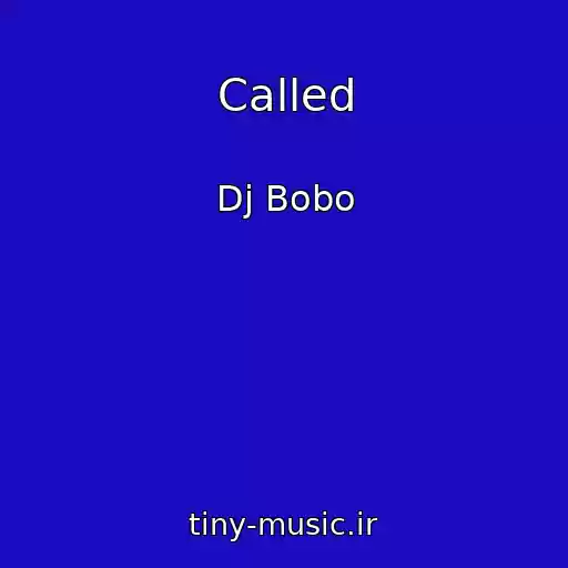 کاور آهنگ Called از Dj Bobo