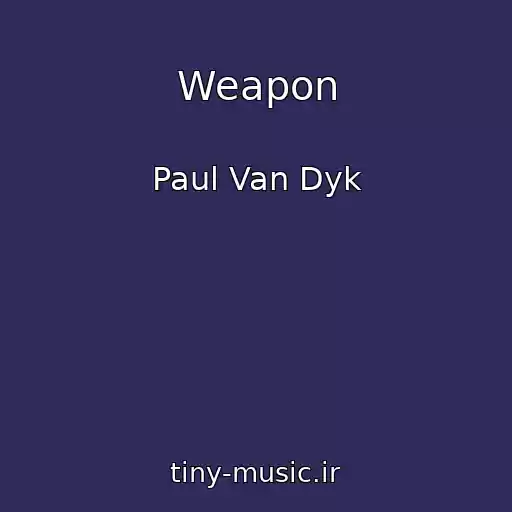 کاور آهنگ Weapon از Paul Van Dyk