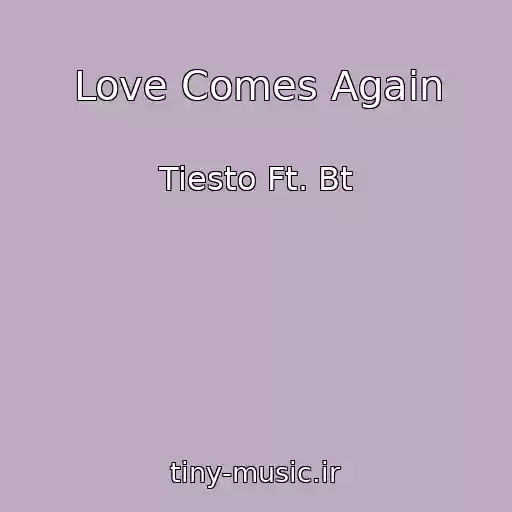 کاور آهنگ Love Comes Again از Tiesto Ft. Bt
