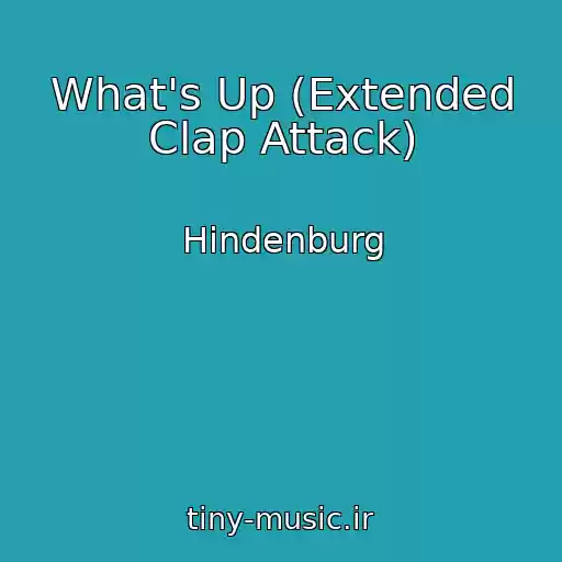 کاور آهنگ What's Up (Extended Clap Attack) از Hindenburg