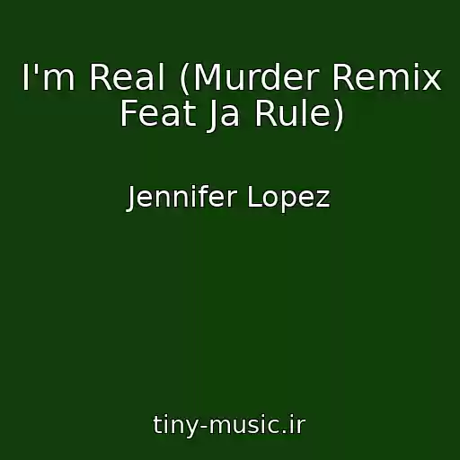 کاور آهنگ I'm Real (Murder Remix Feat Ja Rule) از Jennifer Lopez