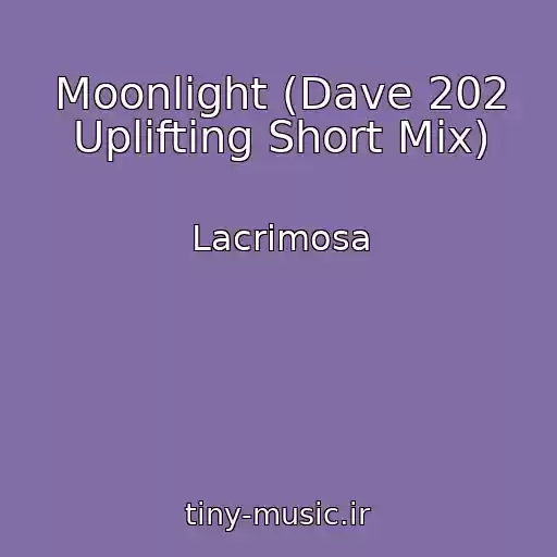 کاور آهنگ Moonlight (Dave 202 Uplifting Short Mix) از Lacrimosa