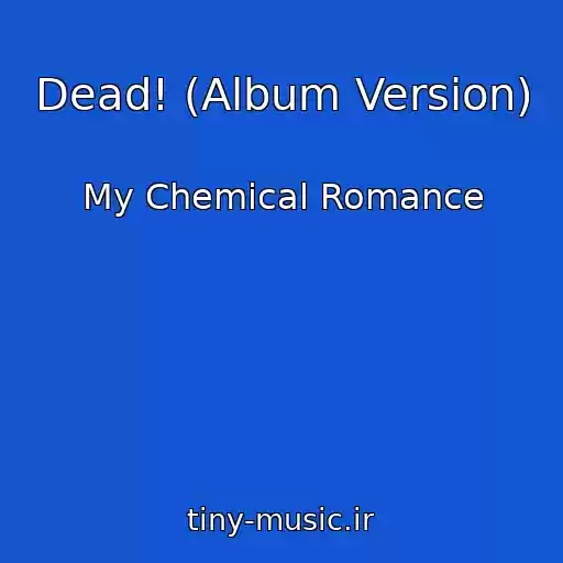کاور آهنگ Dead! (Album Version) از My Chemical Romance