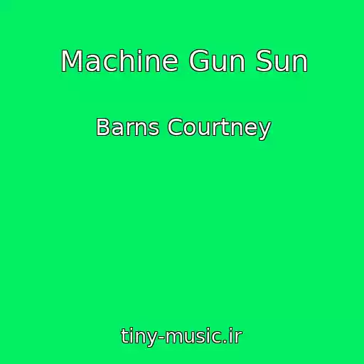 کاور آهنگ Machine Gun Sun از Barns Courtney