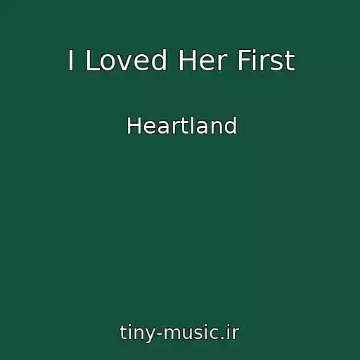 کاور آهنگ I Loved Her First از Heartland