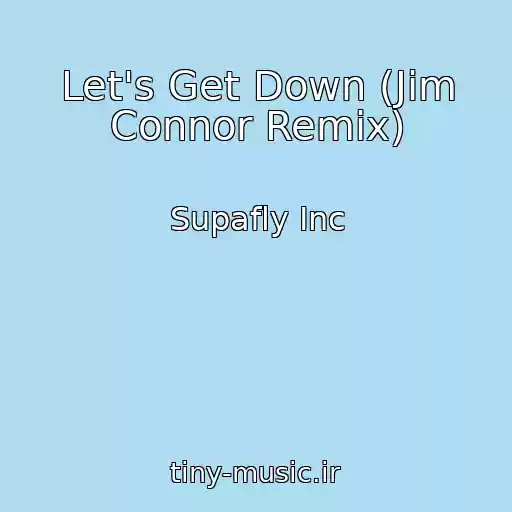 کاور آهنگ Let's Get Down (Jim Connor Remix) از Supafly Inc