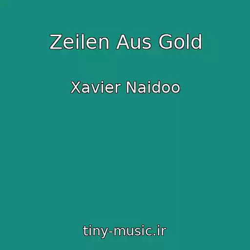 کاور آهنگ Zeilen Aus Gold از Xavier Naidoo