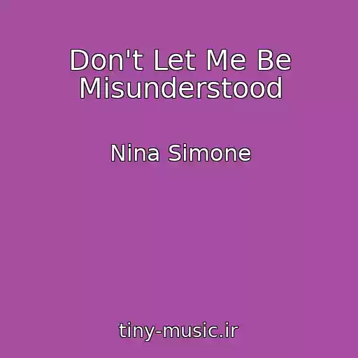 کاور آهنگ Don't Let Me Be Misunderstood از Nina Simone