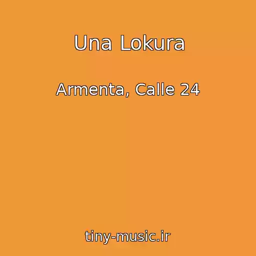 کاور آهنگ Una Lokura از Armenta, Calle 24