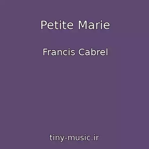 کاور آهنگ Petite Marie از Francis Cabrel