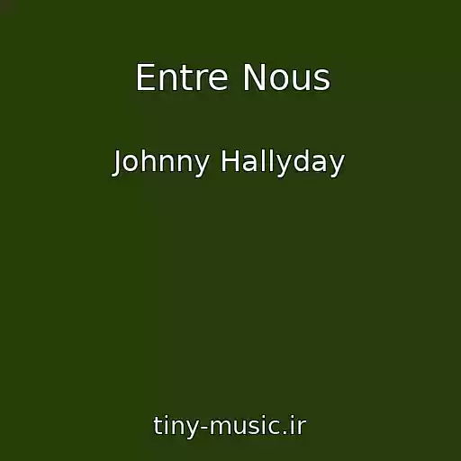 کاور آهنگ Entre Nous از Johnny Hallyday