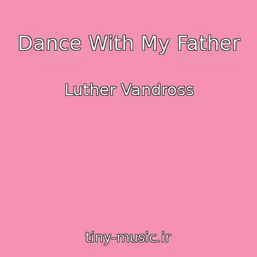 کاور آهنگ Dance With My Father از Luther Vandross