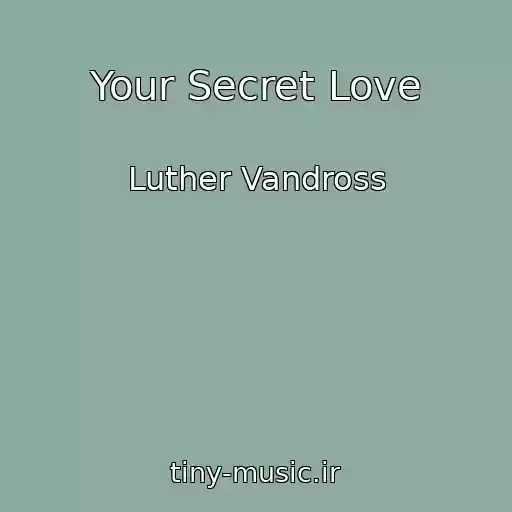 کاور آهنگ Your Secret Love از Luther Vandross