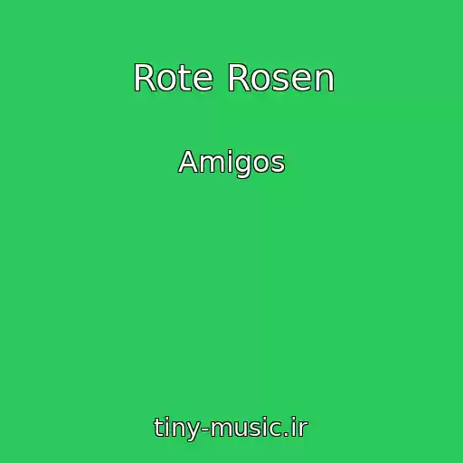 کاور آهنگ Rote Rosen از Amigos