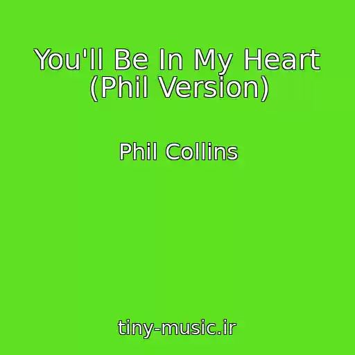 کاور آهنگ You'll Be In My Heart (Phil Version) از Phil Collins