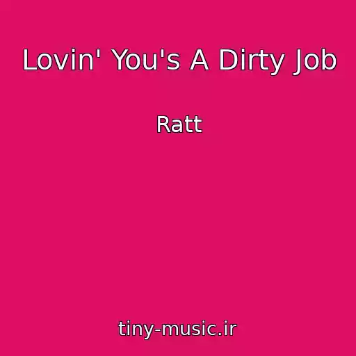کاور آهنگ Lovin' You's A Dirty Job از Ratt