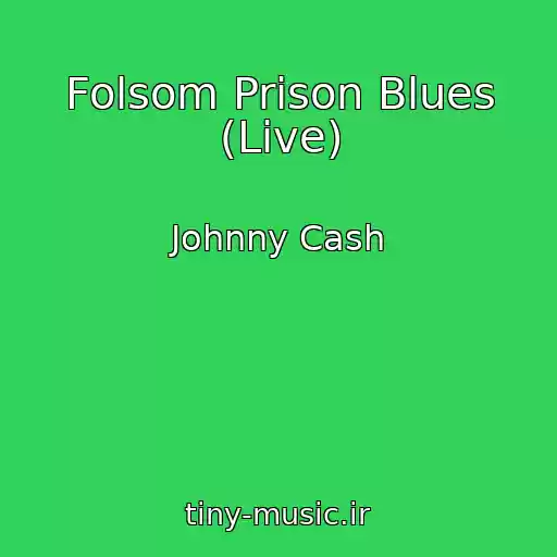 کاور آهنگ Folsom Prison Blues (Live) از Johnny Cash