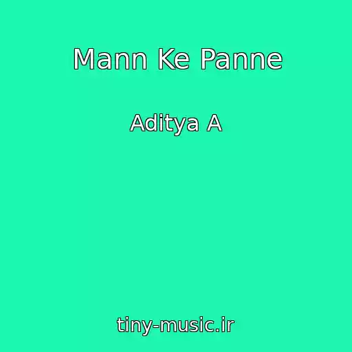 کاور آهنگ Mann Ke Panne از Aditya A