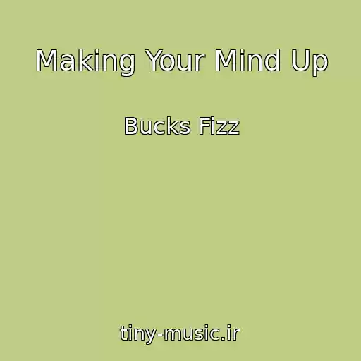 کاور آهنگ Making Your Mind Up از Bucks Fizz