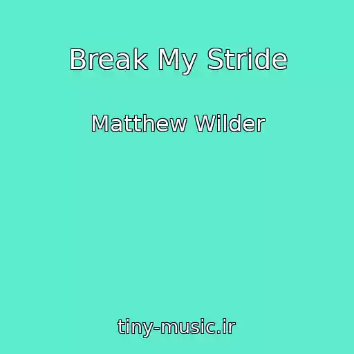 کاور آهنگ Break My Stride از Matthew Wilder