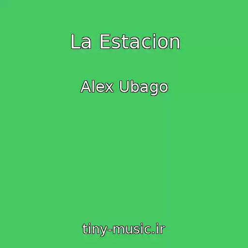 کاور آهنگ La Estacion از Alex Ubago