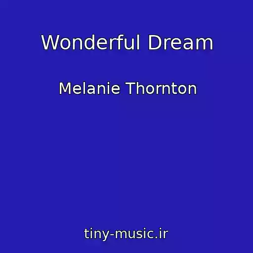 کاور آهنگ Wonderful Dream از Melanie Thornton