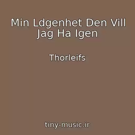 کاور آهنگ Min Ldgenhet Den Vill Jag Ha Igen از Thorleifs