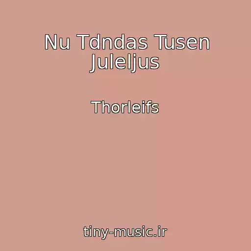 کاور آهنگ Nu Tdndas Tusen Juleljus از Thorleifs