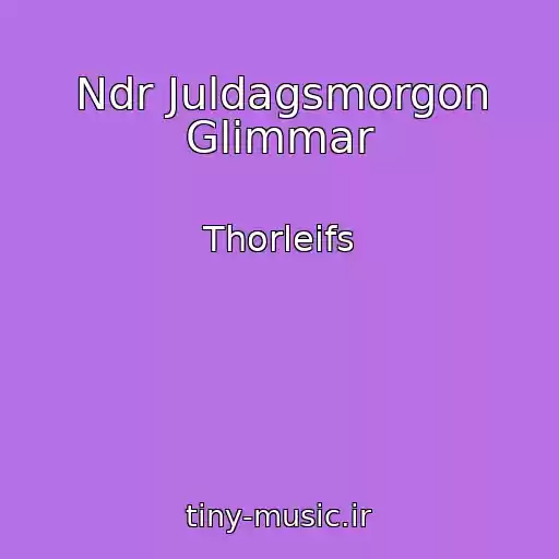 کاور آهنگ Ndr Juldagsmorgon Glimmar از Thorleifs