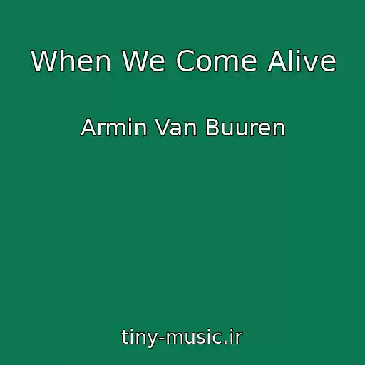 کاور آهنگ When We Come Alive از Armin Van Buuren