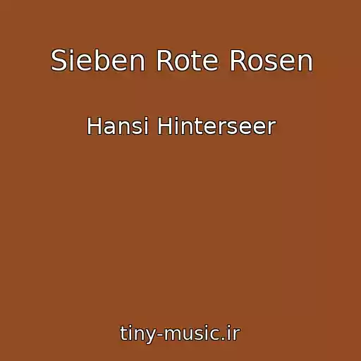 کاور آهنگ Sieben Rote Rosen از Hansi Hinterseer