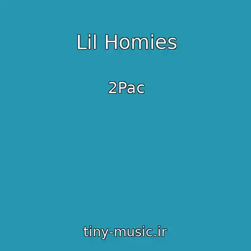کاور آهنگ Lil Homies از 2Pac
