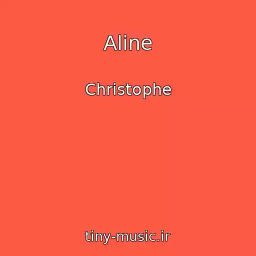 کاور آهنگ Aline از Christophe